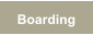 Boarding